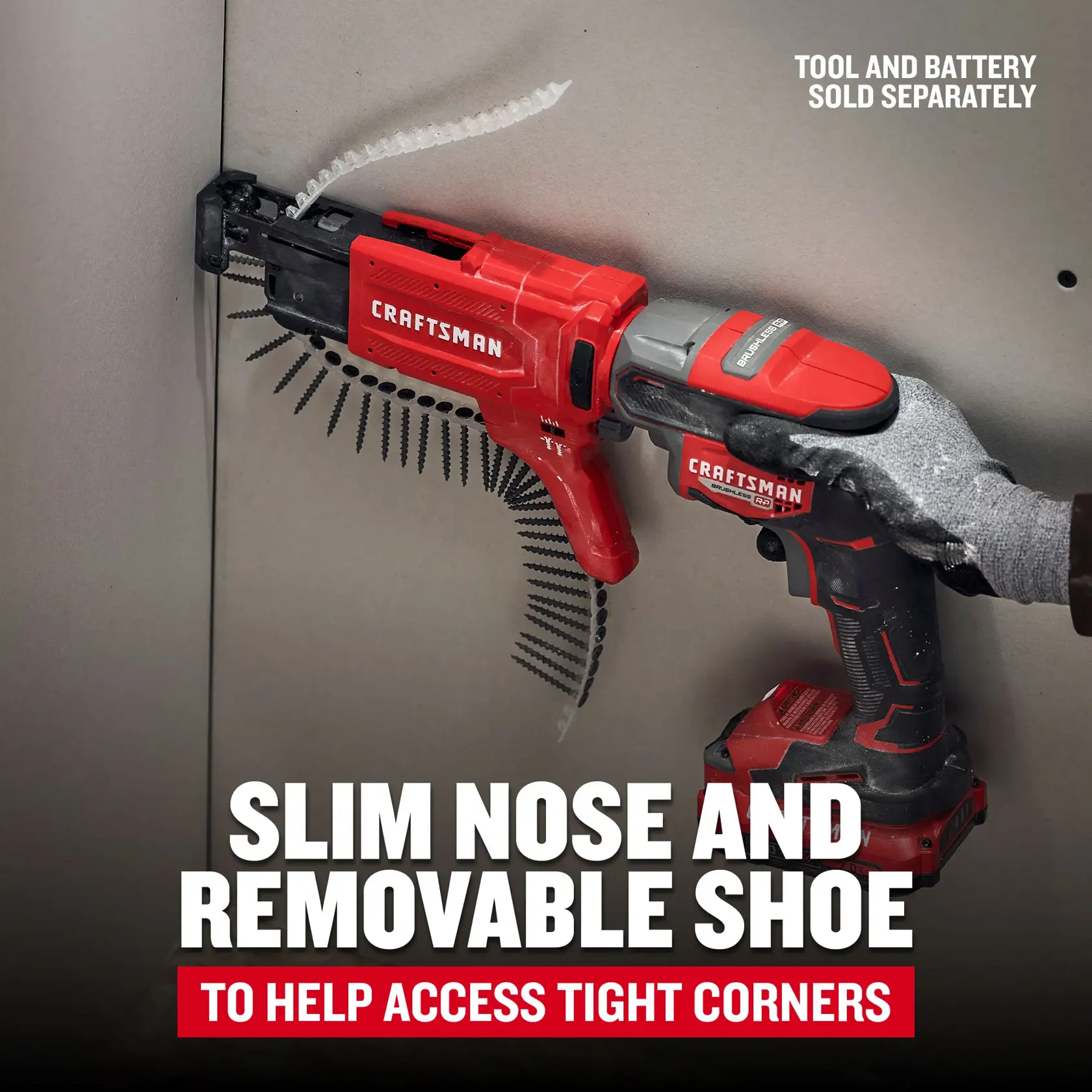 Slim nose and removable shoe to help access tight corners