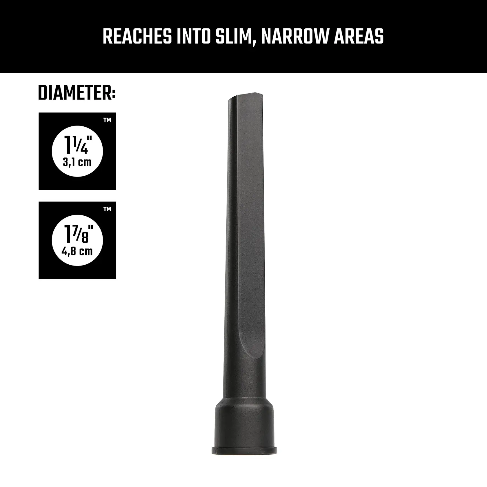 Side view of CRAFTSMAN 1-1/4 inch to 1-7/8 inch Crevice Tool reaches into narrow areas